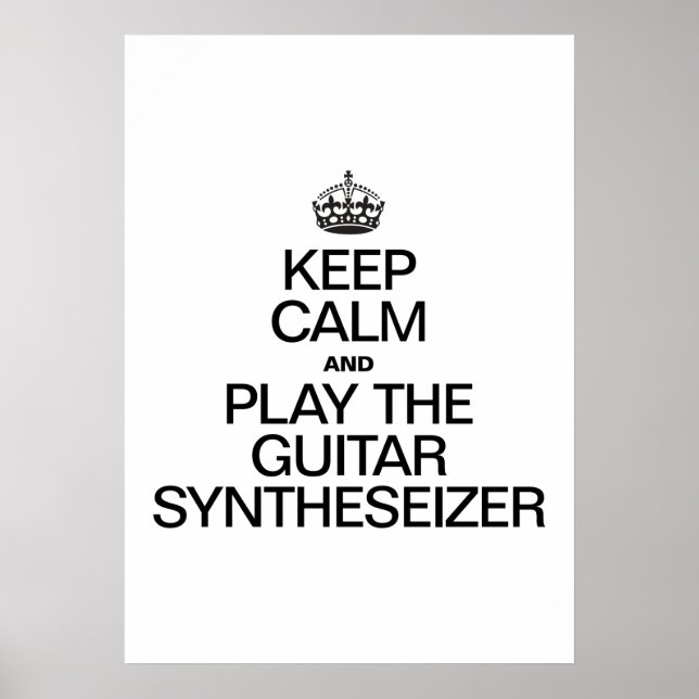 POSTER GARDEZ LE CALME ET JOUEZ AU SYNTHESEIZER GUITAR (Devant)