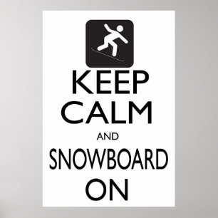 Poster Gardez le calme et le snowboard allumés