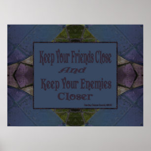 Poster Gardez vos amis proches Gardez vos ennemis plus pr