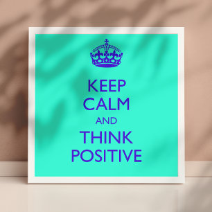 POSTER GARDEZ VOTRE CALME ET PENSEZ POSITIF
