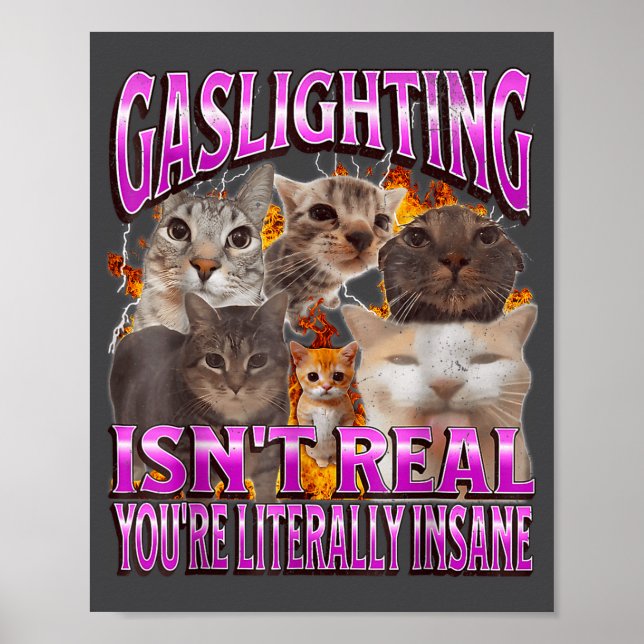 Poster Gaslighting Isn't Real Funny Cat Meme Bootleg Grap (Devant)