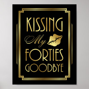 Poster Gatsby Art Deco KISSING MY FORTIES GOODBYE Sign