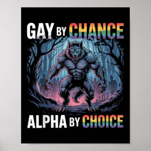 Poster Gay par hasard Alpha par choix Funny Alpha Wolf Me