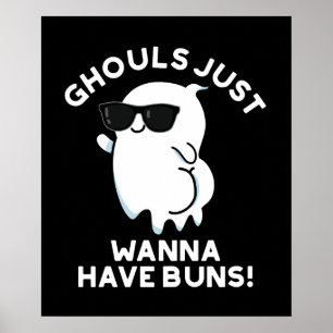 Poster Ghouls Veux Juste Avoir Des Buns Ghost Pun Dark BG