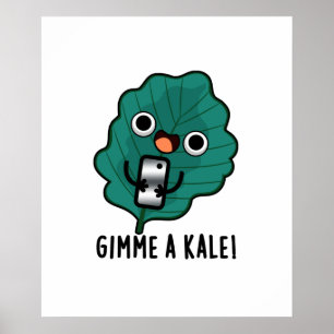 Poster Gimme Un Kale Funny Veggie Pun