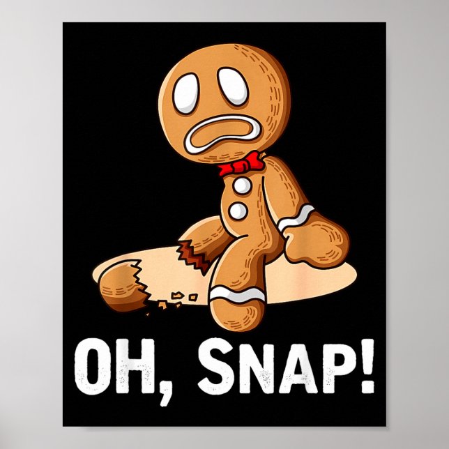 Poster Gingerbread Man Oh Snap Christmas Funny Cookie Bak (Devant)