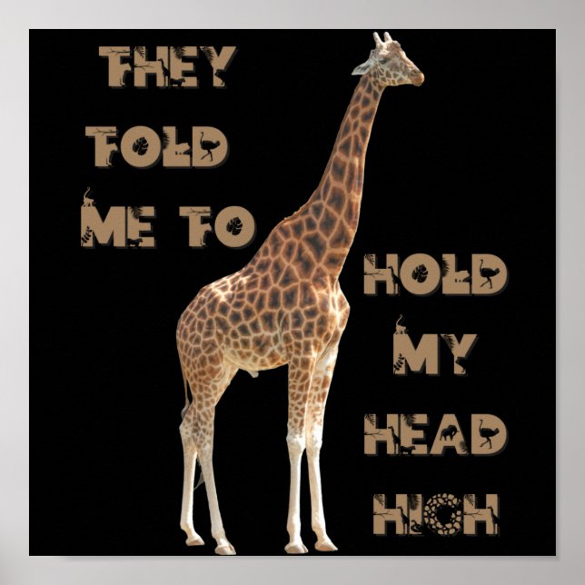 Poster Giraffe : Ils M'Ont Dit De Tenir La Tête Haut (Devant)