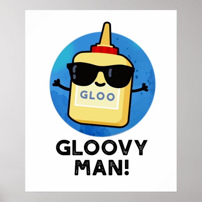 Poster Gloovy Man Funny Super Glue Pun (Devant)