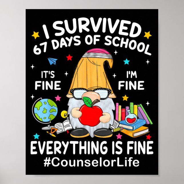 Poster Gnome I Survived 67 Days Of School It's Fine Couns (Devant)