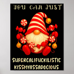 Poster Gnome Vous Pouvez Just Supercaliforilistic Kissmya