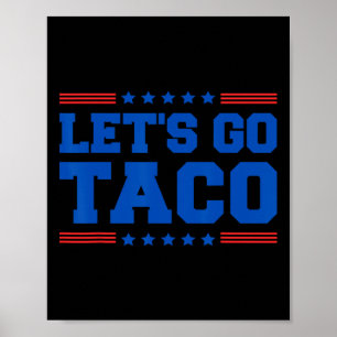 Poster Go Taco - Funny Patriotic Taco Trade Tariff