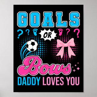 Poster Goals Or Bows Daddy Loves You Gender Reveal Soccer