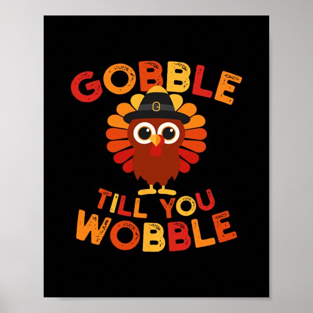 Poster Gobble Til You Wobble Funny Turkey Thanksgiving Da (Devant)