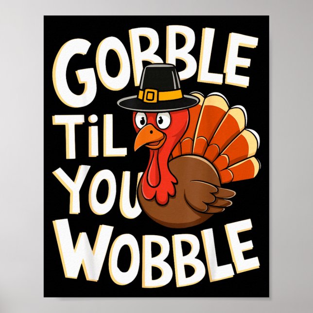 Poster Gobble Til You Wobble Shirt Gobble Gobble Thanksgi (Devant)