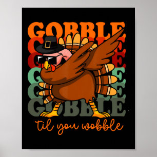 Poster Gobble Til You Wobble Turkey Outfit Toddler Merci