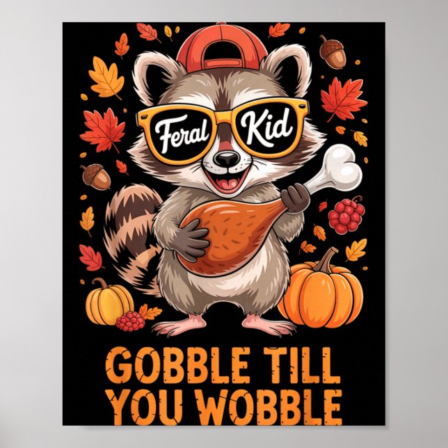 Poster Gobble Till You Wobble Funny Raccoon Feral Kid Tha (Devant)