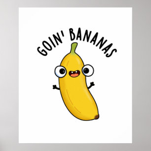 Poster Goin Bananes Funky Fruit Pun