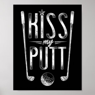 Poster Golf Kiss My Putt Pun