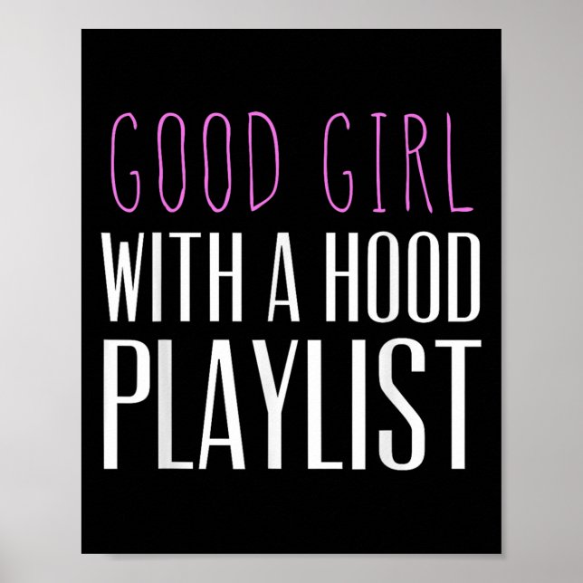 Poster Good Girl With A Hood Playlist Funny Quote Tee  (Devant)