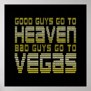 POSTER GOOD GUYS GO TO HEAVEN BAD GUYS GO TO VEGAS