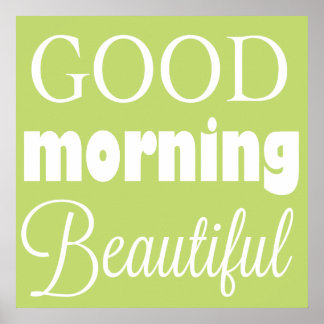 Poster Good Morning Beautiful - Wall Art