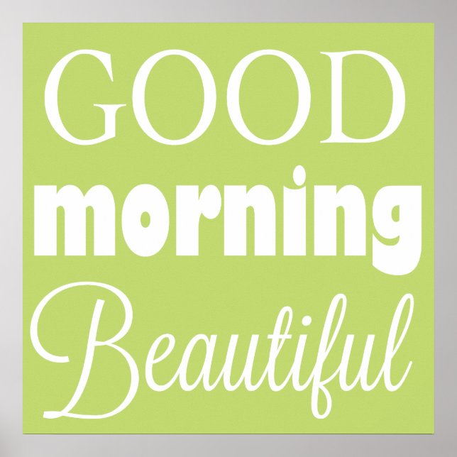 Poster Good Morning Beautiful - Wall Art (Devant)