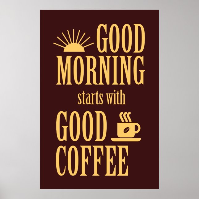Poster Good morning starts with good coffee (Devant)