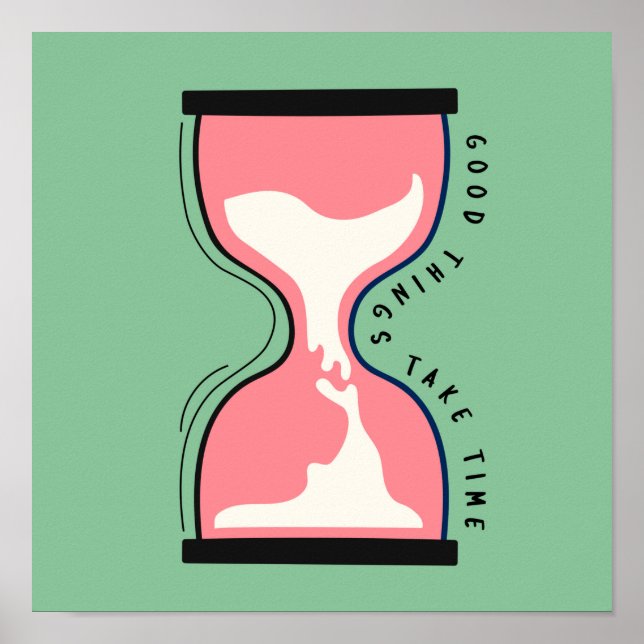 Poster Good Things Take Time (Devant)