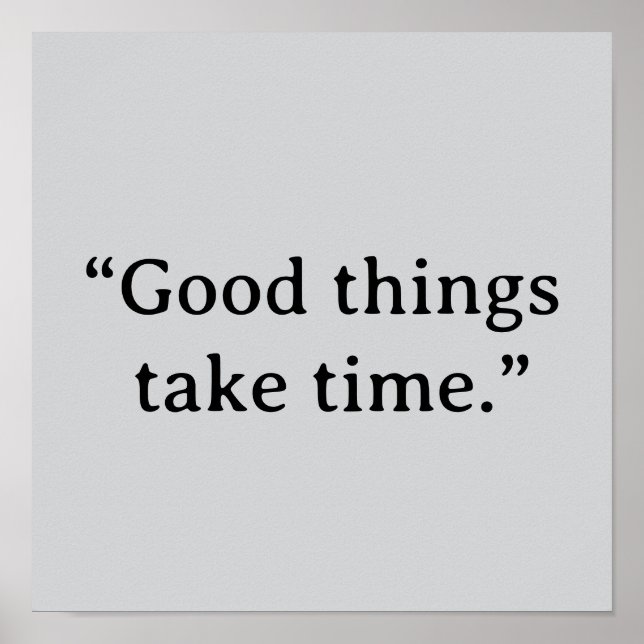 Poster Good Things Take Time Minimalist Typography (Devant)