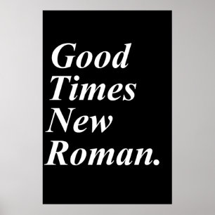 Poster Good Times New Roman