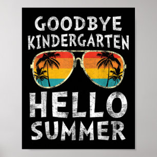 Poster Goodbye Kindergarten Hello Summer Dernier Day Grad