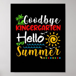 Poster Goodbye Kindergarten Hello Summer Graduation