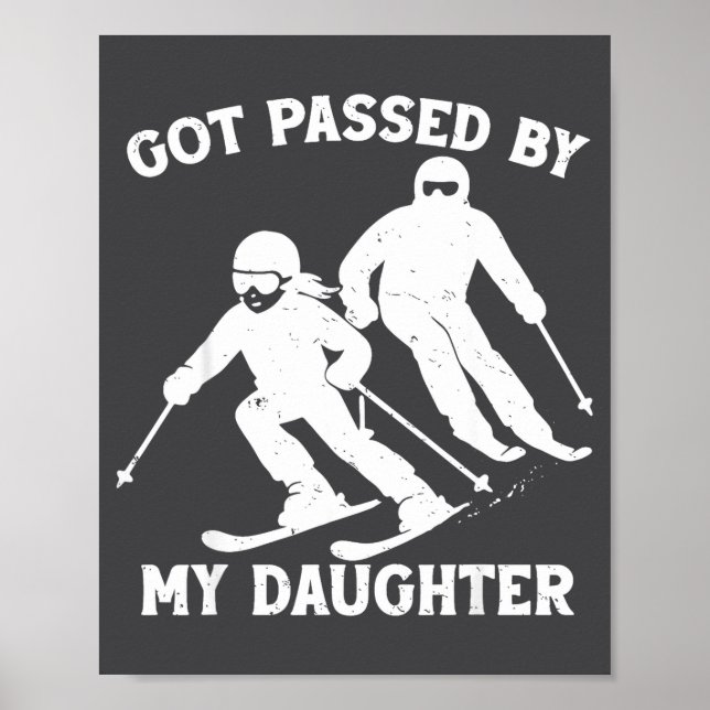 Poster Got Ped By My Daughter Funny Skiing Dad Ski Trip  (Devant)