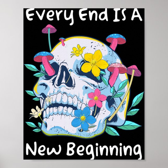 Poster Gothic Skull Mushroom Flowers Every End Is A New B (Devant)