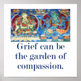 Poster Grief Peut Être Le Jardin - Citation Compassion