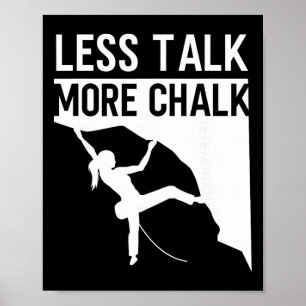 Poster grimpeur d'escalade Rock Climber Less Talk More Ch