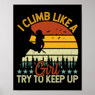 Poster Grimpeur - Je grimpe comme une fille essayez de su