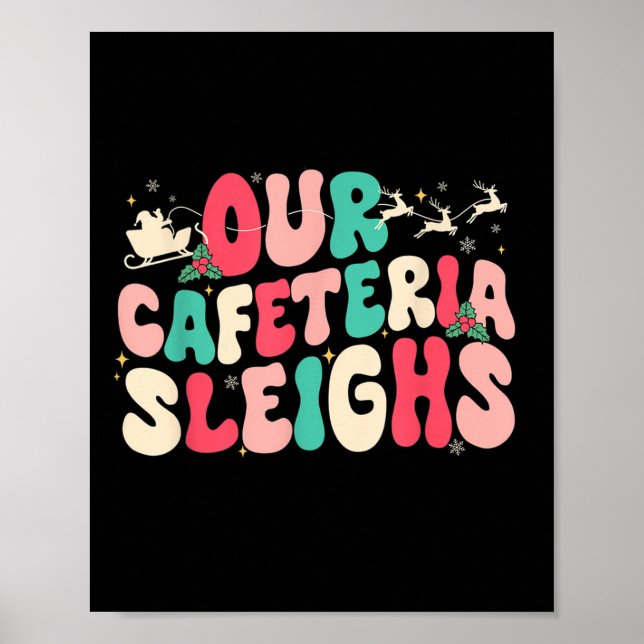 Poster Groovy Our Cafeteria Sleighs Christmas Lunch Lady  (Devant)