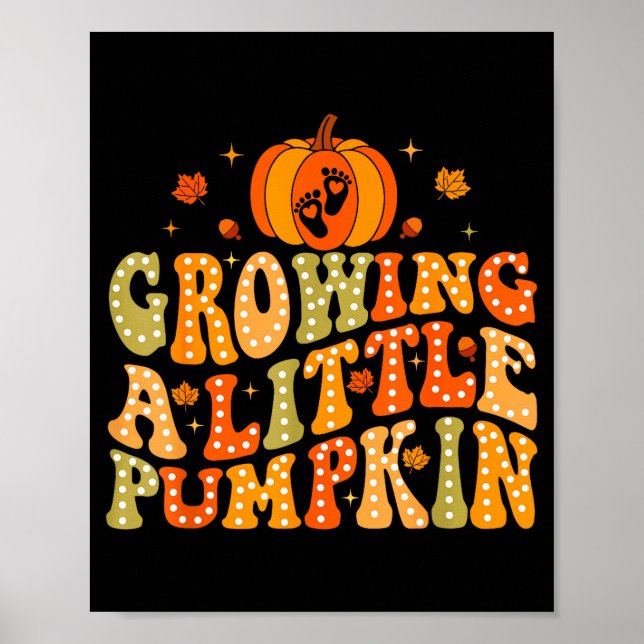 Poster Growing A Little Pumpkin Fall Autumn Pregnancy Tha (Devant)