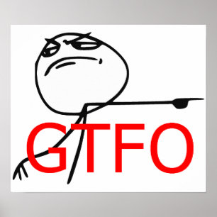 Poster GTFO sortent le visage Meme comique de rage de