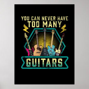 Poster Guitarist You Can Never Have Too Many Guitars Xmas
