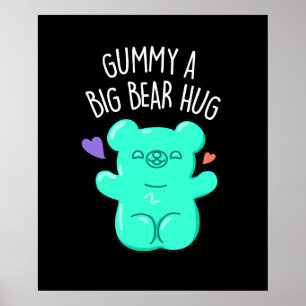 Poster Gummy A Big Bear Hug Funny Candy Pun Dark BG
