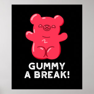 Poster Gummy A Break Funny Candy Pun Dark BG