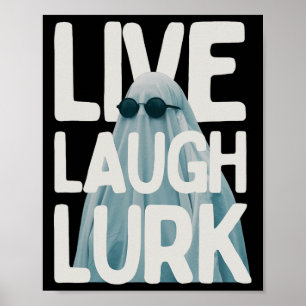 Poster Halloween Funny Lurk Live Laugh Love Ghost Costume