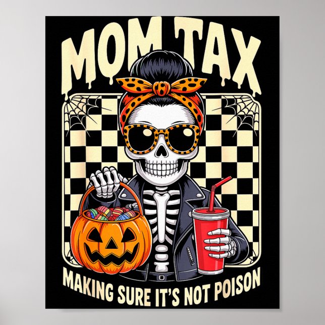 Poster Halloween Mom Tax Making Sure It's Not Ison Skelet (Devant)