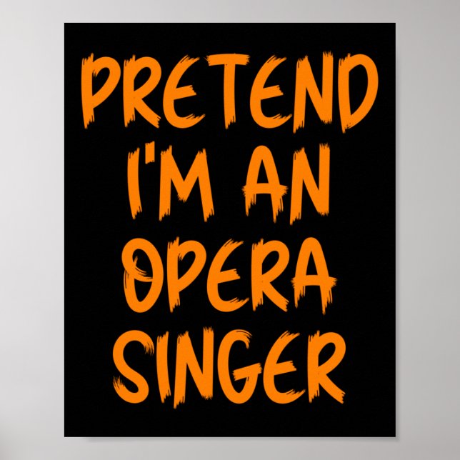 Poster Halloween Pretend Im An Opera Singer Costume Lazy  (Devant)