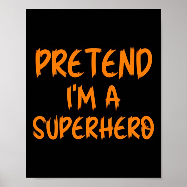 Poster Halloween Pretend I'm Superhero Costume Lazy Super (Devant)