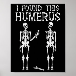 Poster Halloween Squelette J'Ai Trouvé Humerus Costume Dr