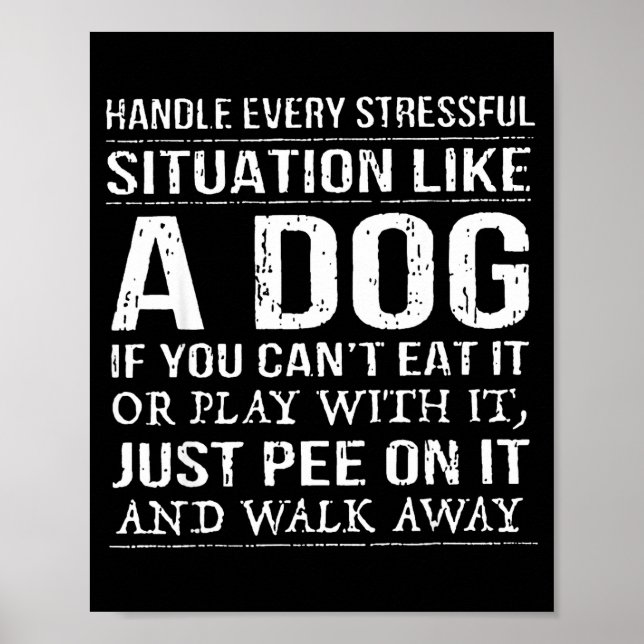 Poster Handle Every Stressful Situation Like A Dog If You (Devant)