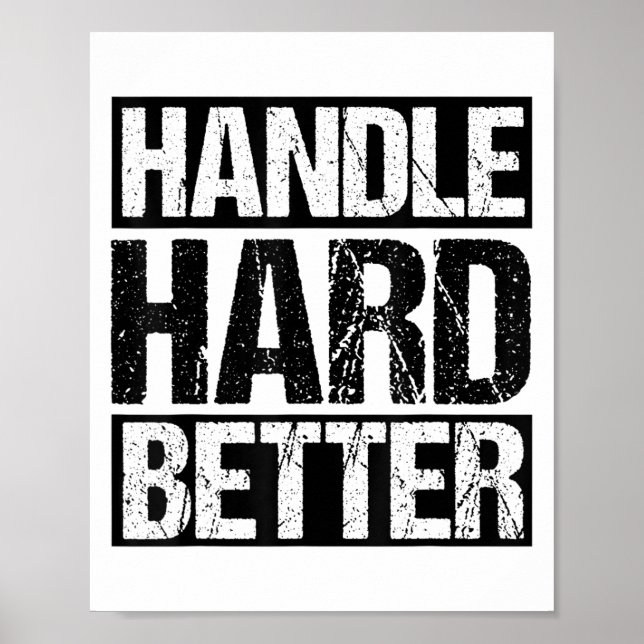 Poster Handle Hard Better Motivational Sitivity Message  (Devant)